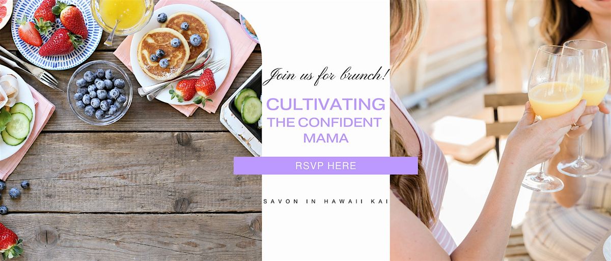 Cultivating the Confident Mama- Join us for Brunch!