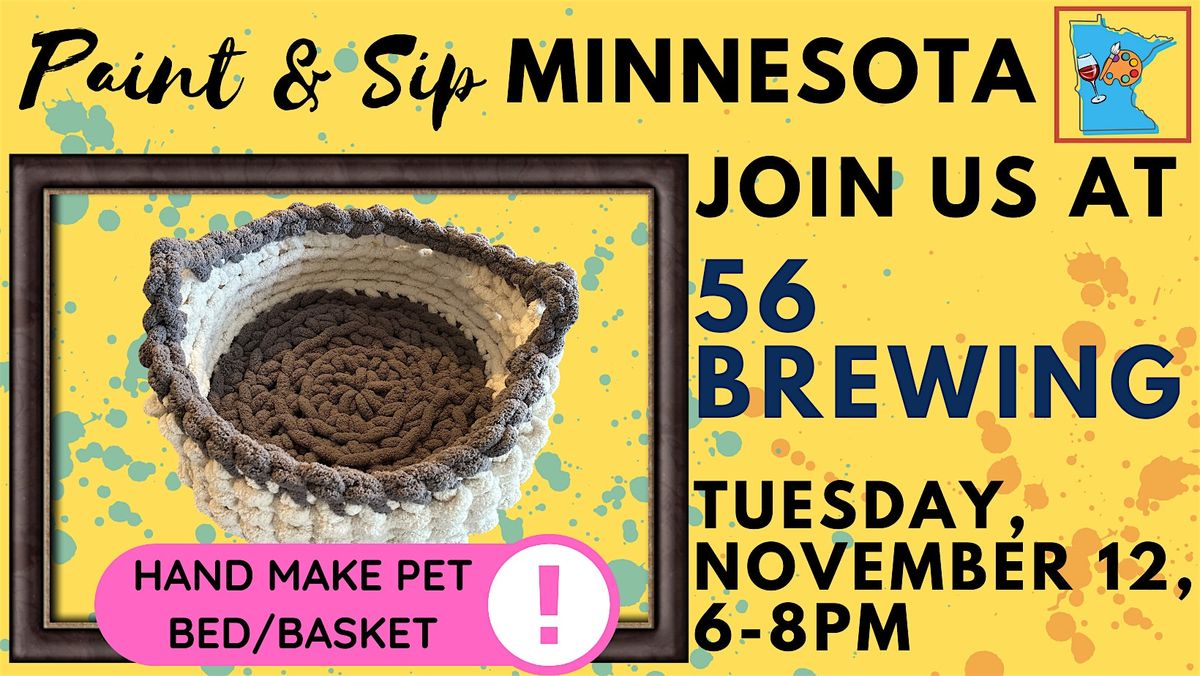 November 12 Hand Create Chunky Pet Bed\/Basket at 56 Brewing