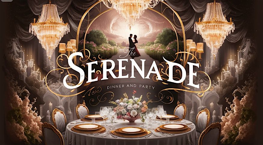 Dinner and a Party "The Serenade"