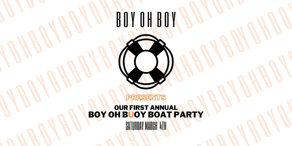BOY OH BOY presents - A  'PROPA' Boat Party