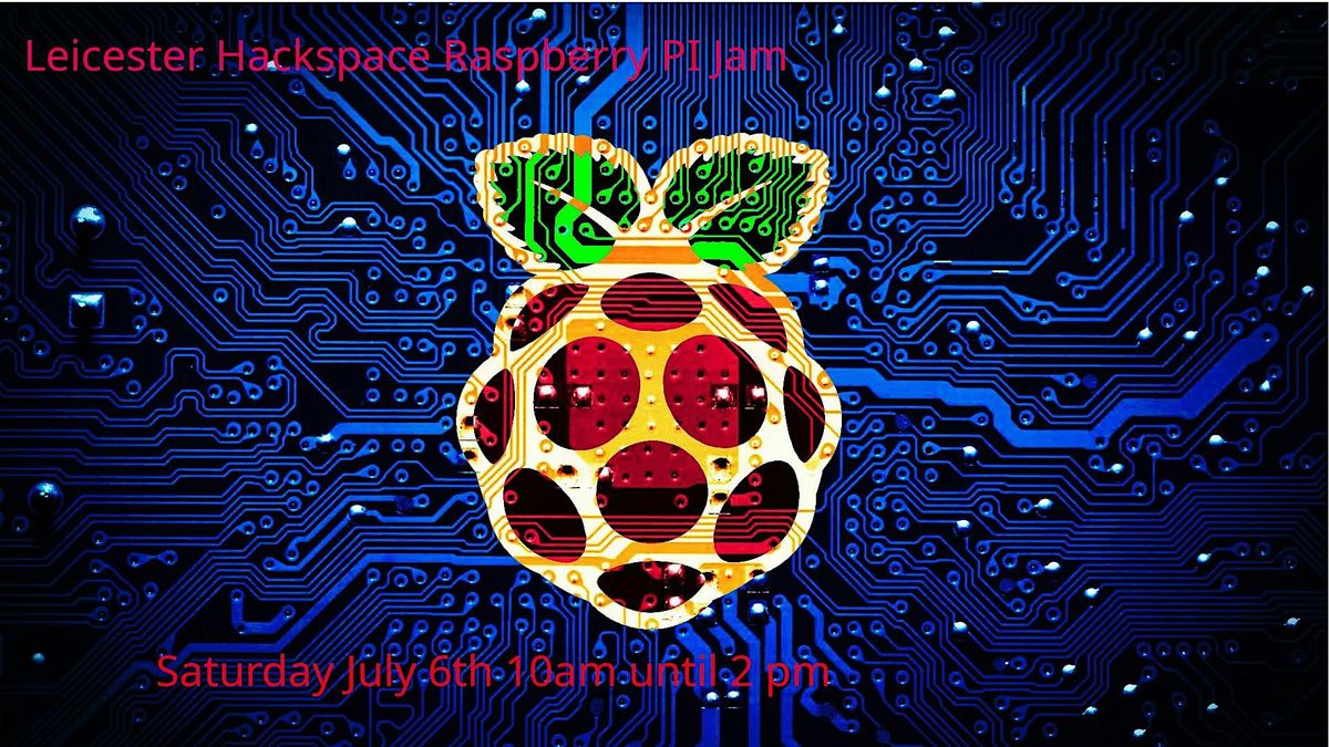 Leicester Hackspace Raspberry PI Jam