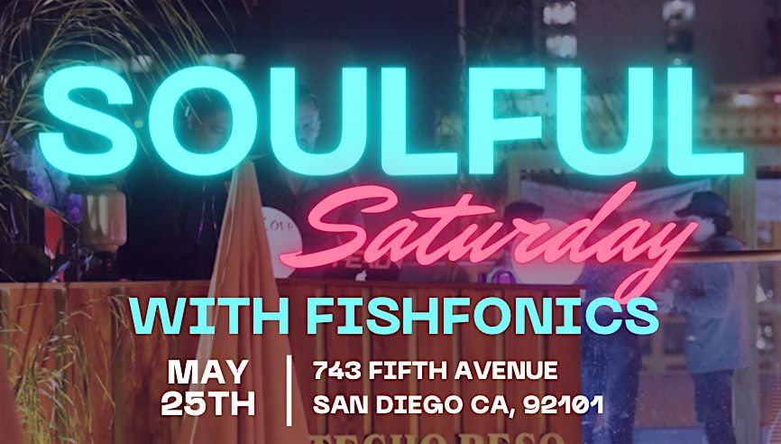 Soulful Saturday with Fishfonics