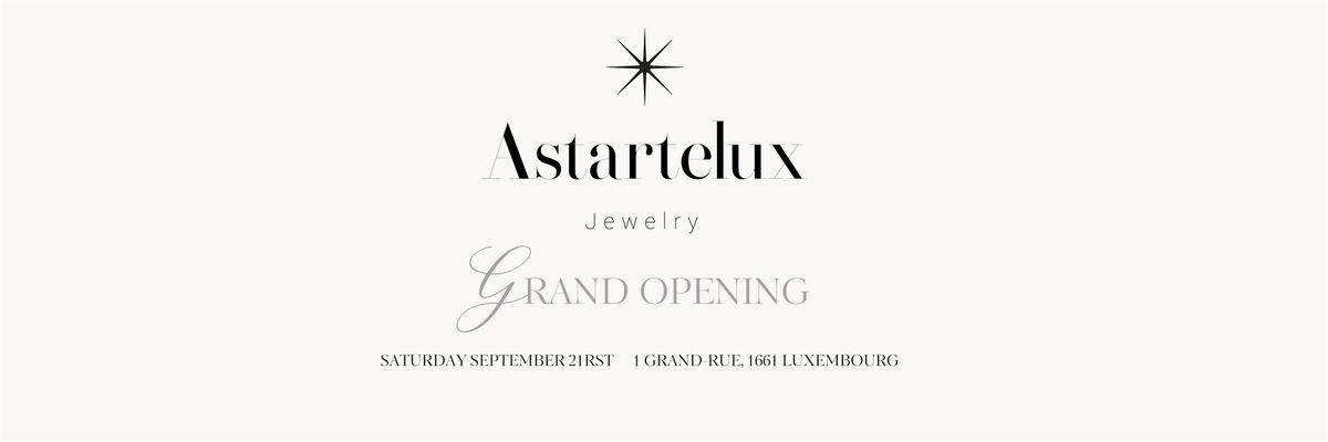 ASTARTELUX Store Opening