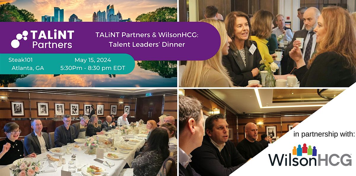 TALiNT Partners & WilsonHCG: Talent Leaders Dinner