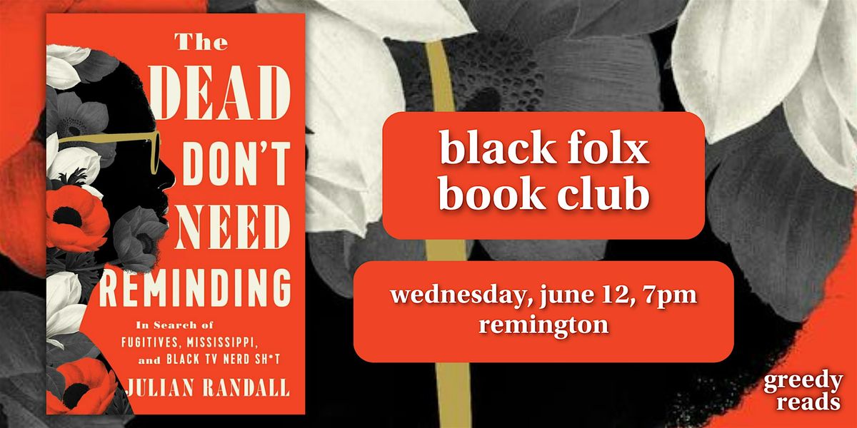 Black Folx Book Club March: "The Dead Don't Need Reminding"