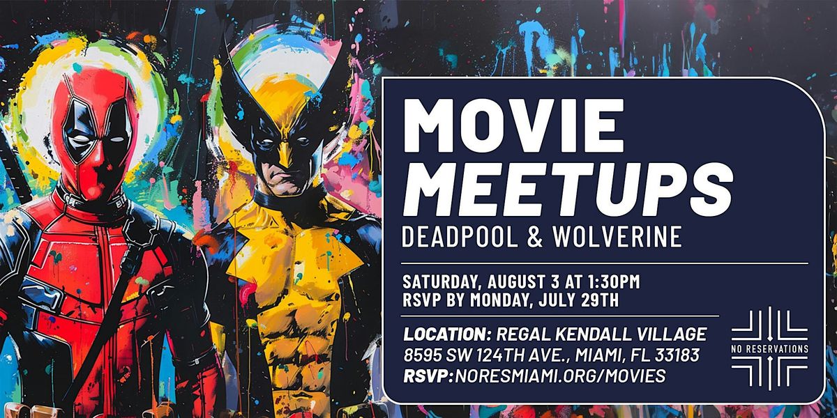 No Reservations Movie Meetup: Deadpool and Wolverine