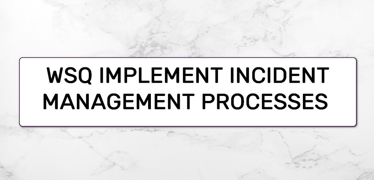 A-CERTS Training:WSQ Implement Incident Management Processes Run 119