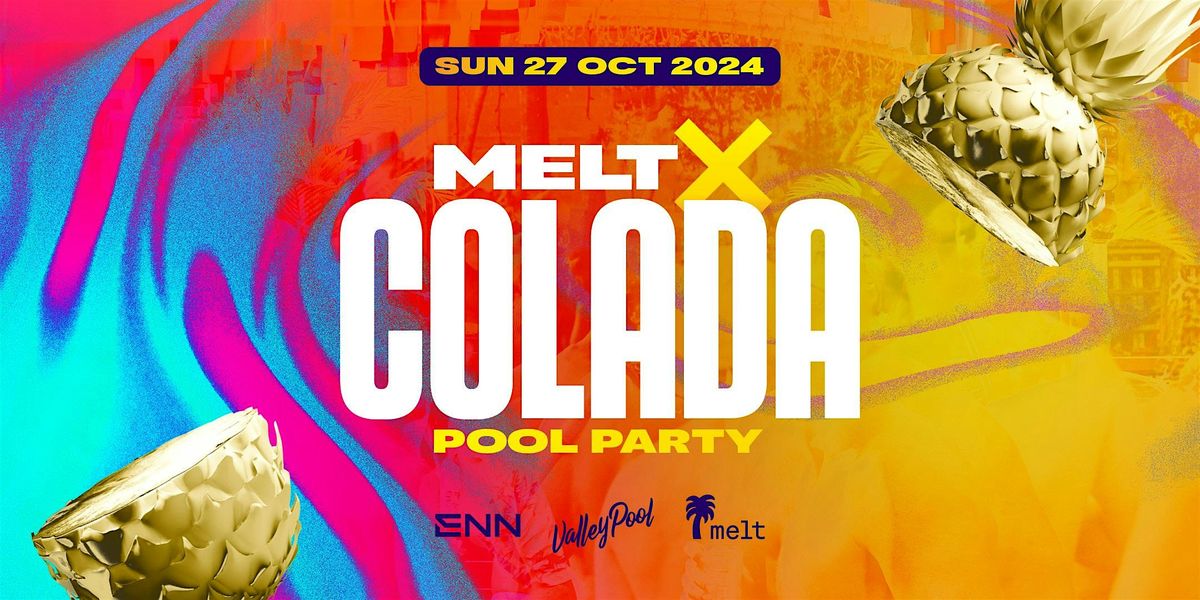 Melt x COLADA Pool Party: Sun 27 October