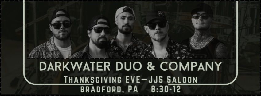 DD & Company & JJS SALOON *Thanksgiving EVE* 8:30-12 (Bradford, PA) 