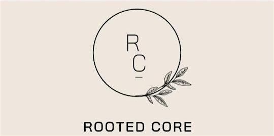 Rooted Core Wellness + Wholeness Experience