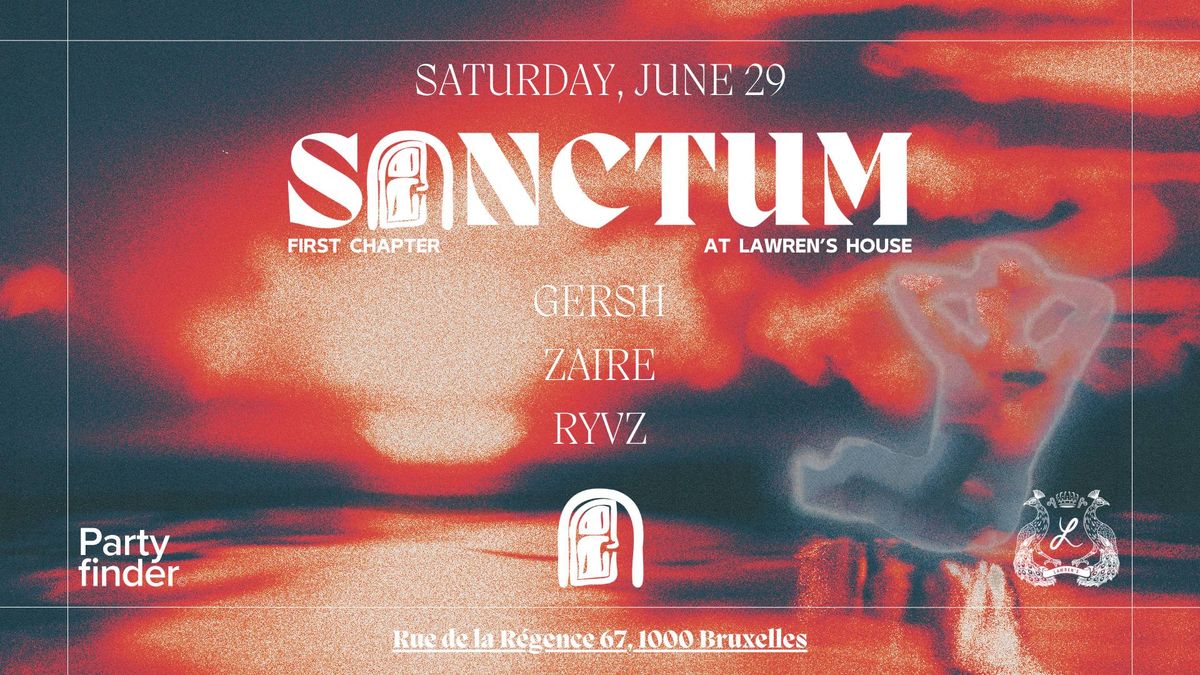 SANCTUM - First chapter - at LAWREN'S HOUSE Brussels