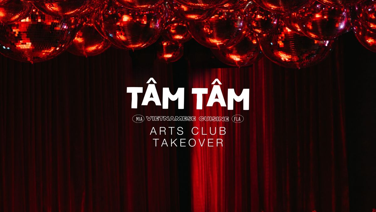 T\u00e2m T\u00e2m Arts Club Takeover