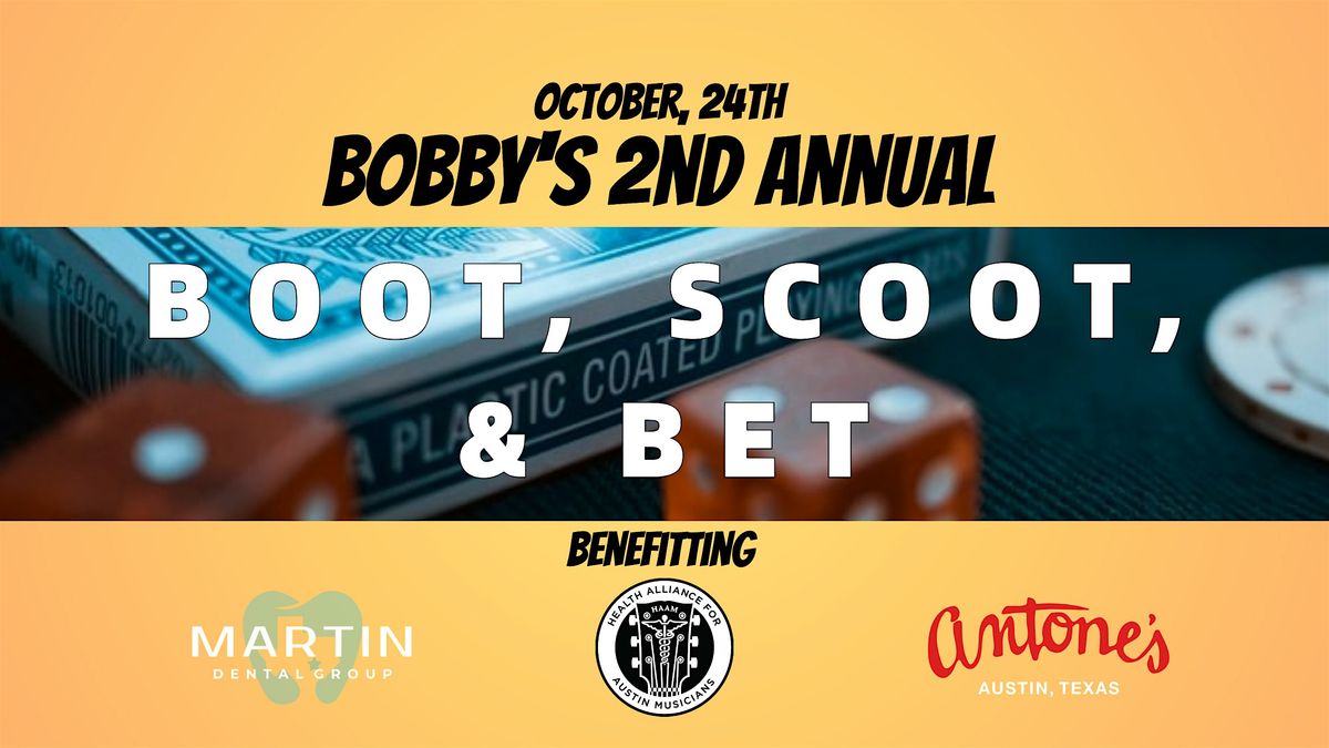 Bobby's 2nd Annual Boot, Scoot, & Bet! A fun casino night benefitting HAAM