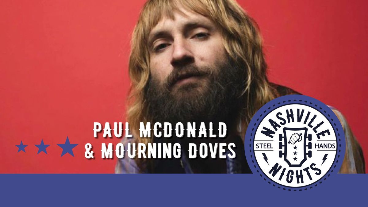 Nashville Nights featuring PAUL MCDONALD & The Mourning Doves! 