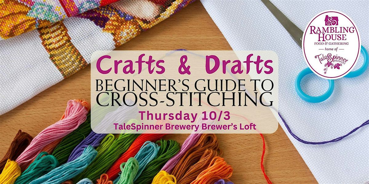 Crafts & Drafts: Beginners Guide to Cross Stitching