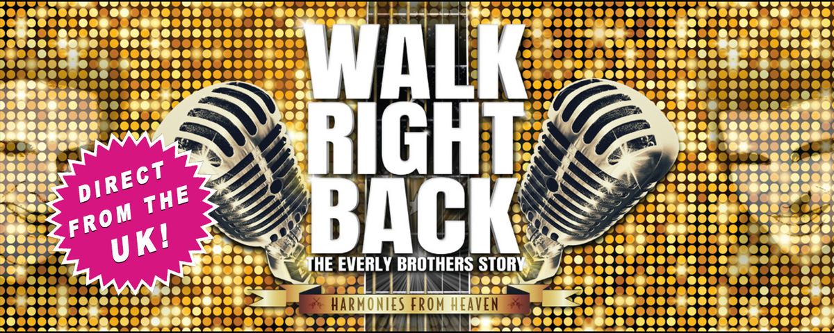 Walk Right Back - The Everly Brothers Story