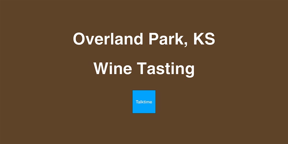 Wine Tasting - Overland Park