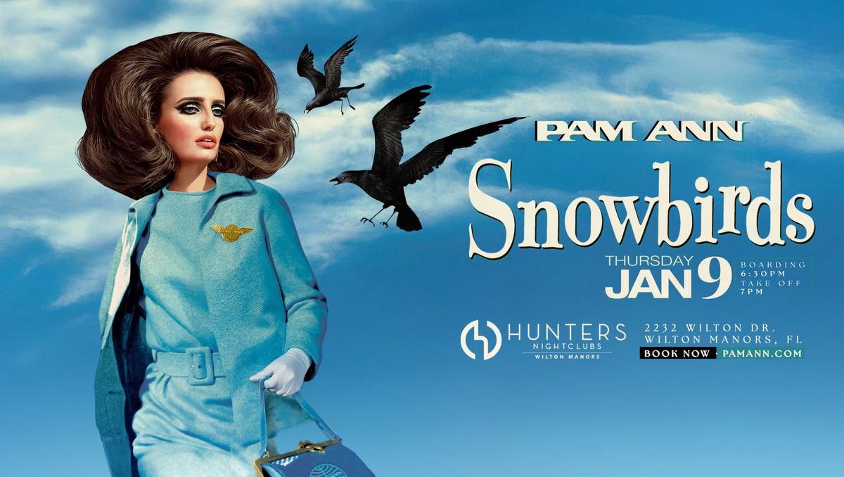 Snowbirds\u2014Pam Ann Is Coming to Hunters Nightclub!