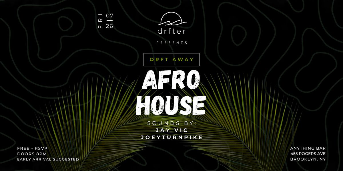 DRFT AWAY: Afro House Party