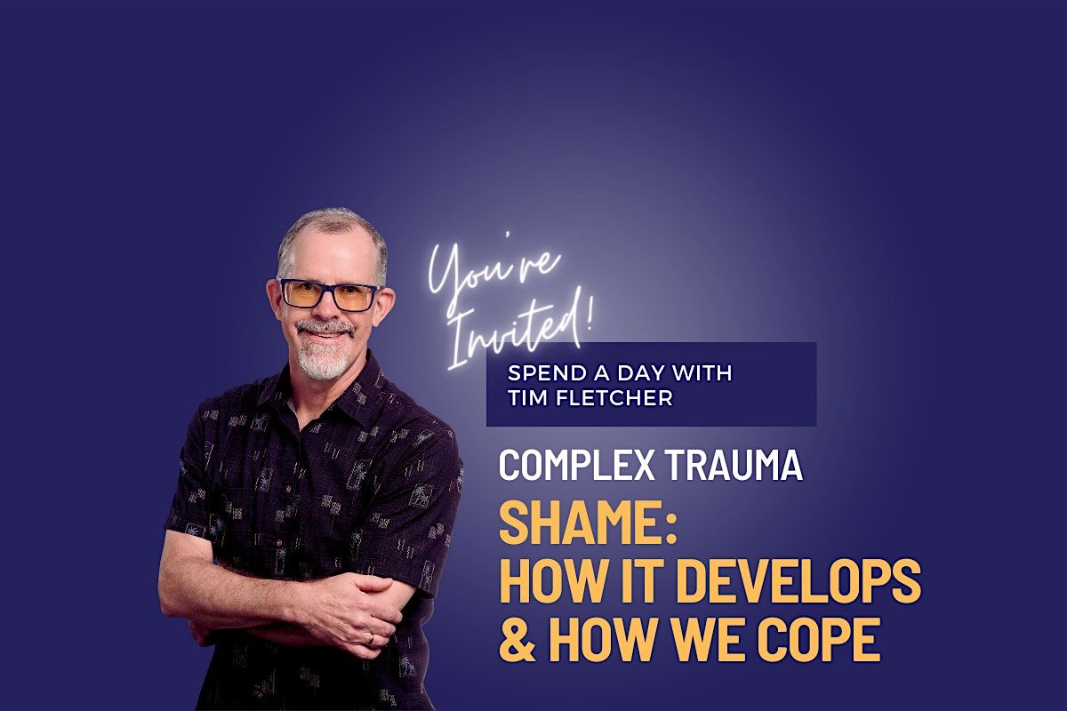 Complex Trauma & The Power of Shame