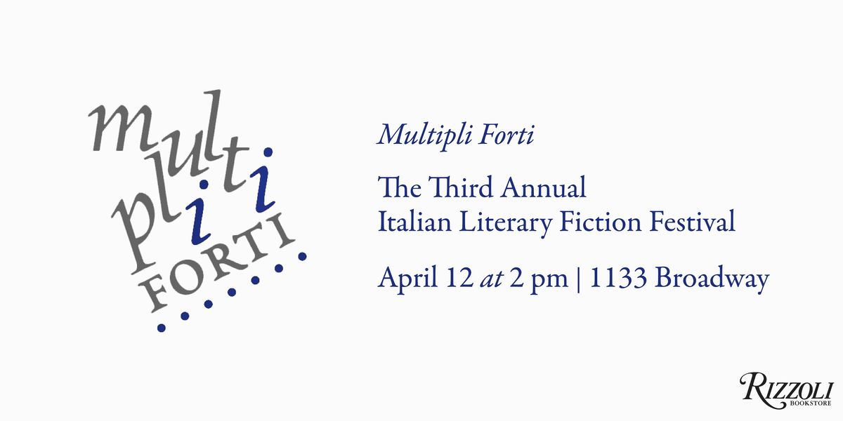 Multipli Forti Day 3 of the Italian Literary Fiction Festival at Rizzoli, Rizzoli Bookstore