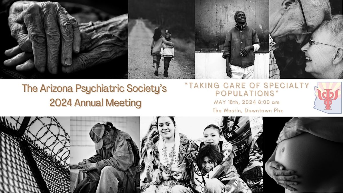 Arizona Psychiatric Society 2024 Annual Meeting