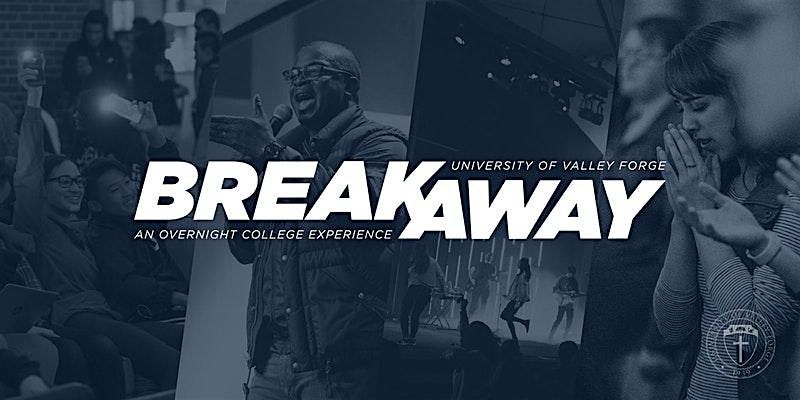 BREAKAWAY at the University of Valley Forge September 26-27, 2024
