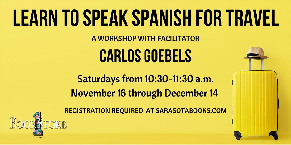 Learning to Speak Spanish for Travel: A Workshop with Instructor Carlos Goe