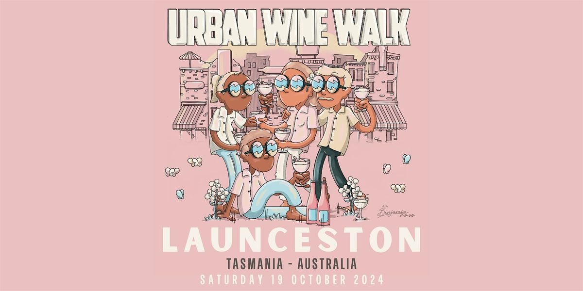 Urban Wine Walk \/\/ Launceston (TAS)