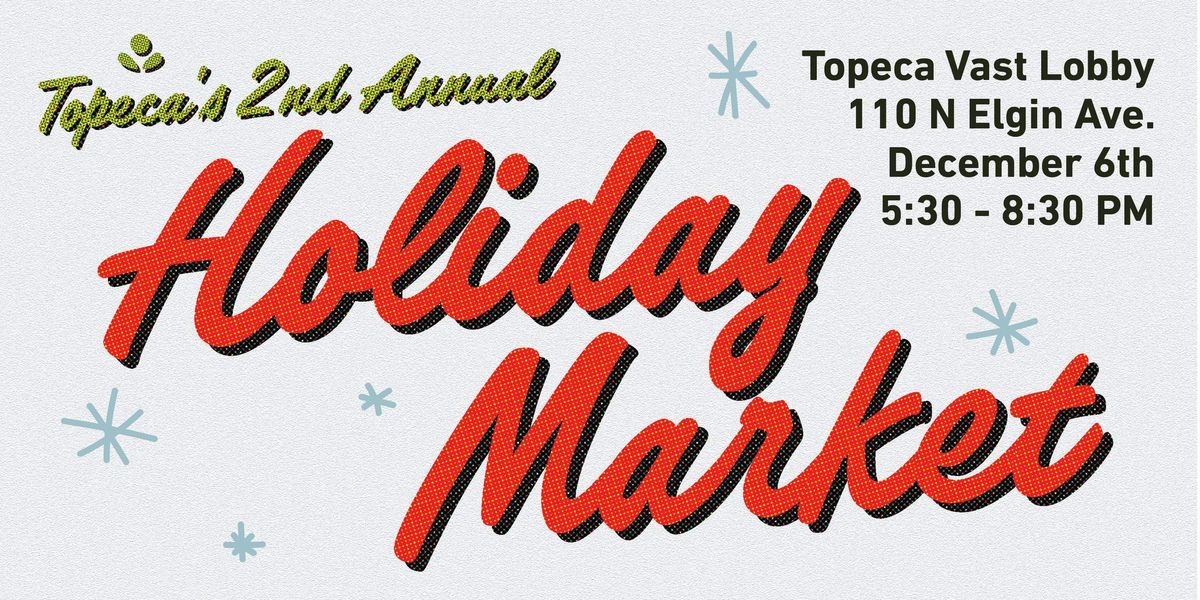 Topeca's 2nd Annual Holiday Market!