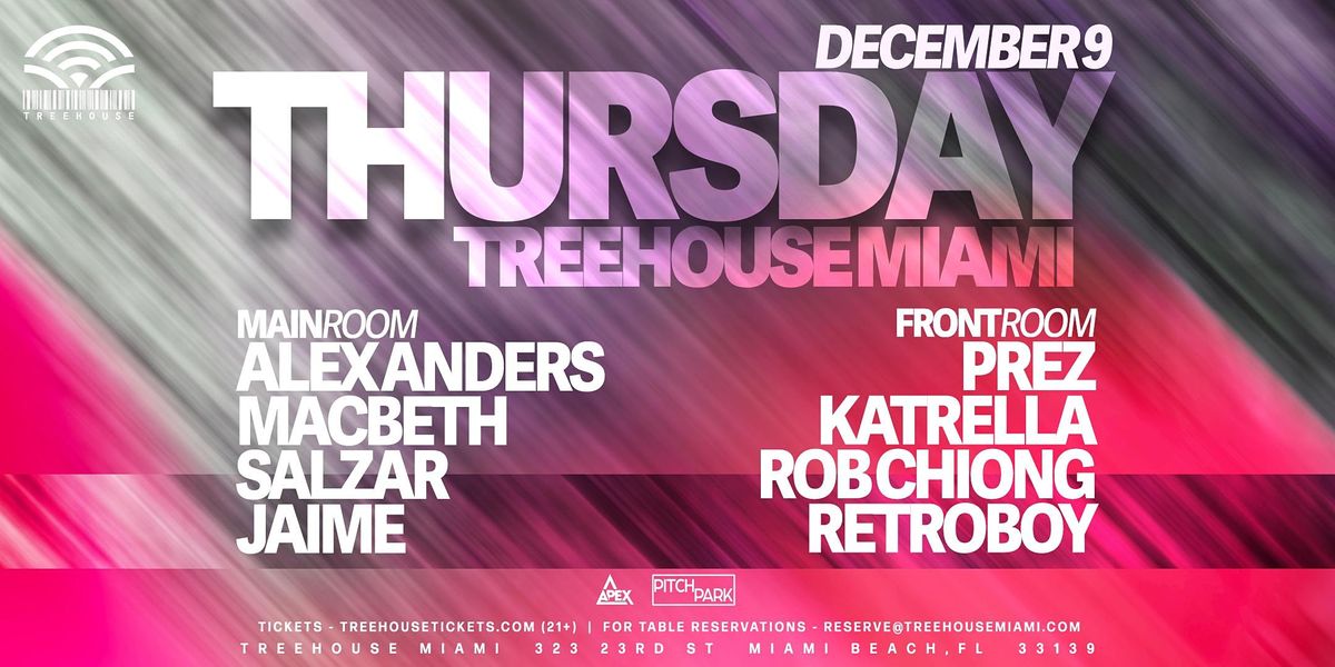 THURSDAYS @ Treehouse Miami