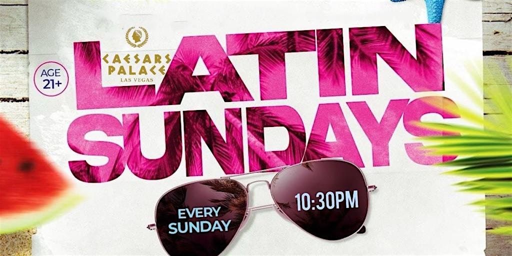 LATIN SUNDAYS AT CAESARS PALACE