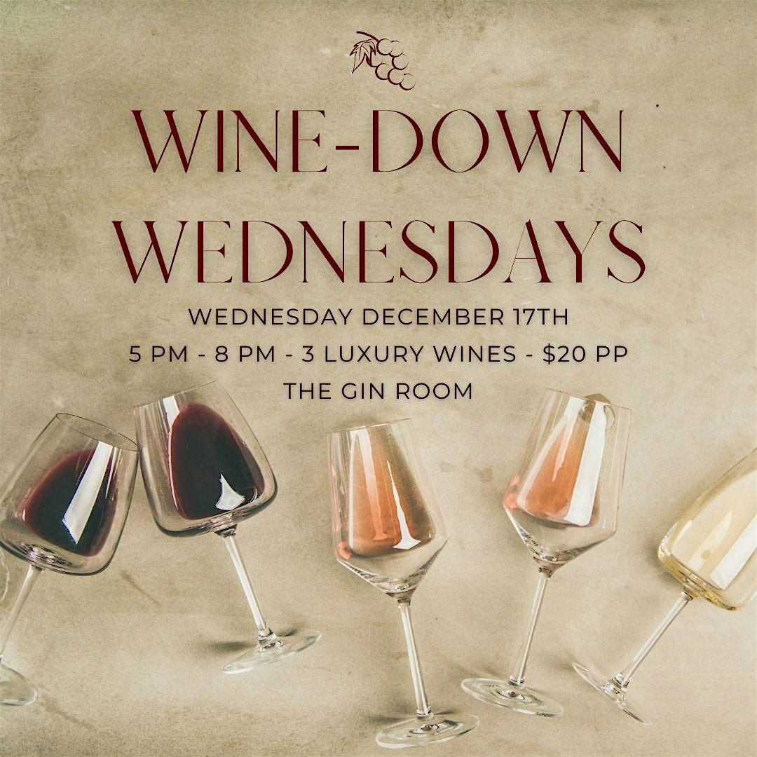 Wine-Down Wednesdays - Luxury Wine Tasting