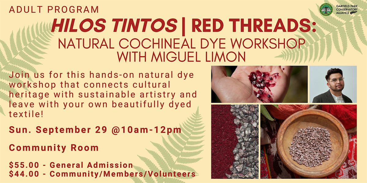 Hilos Tintos | Red Threads: Natural Cochineal Dye Workshop w\/Miguel Limon