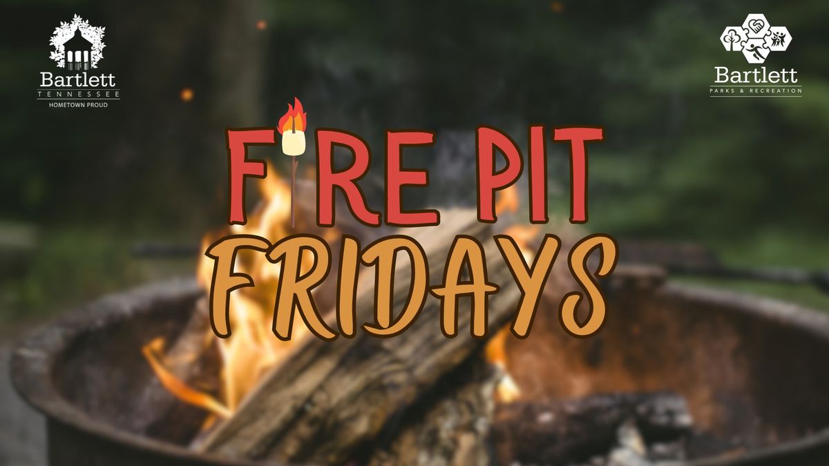 Fire Pit Friday