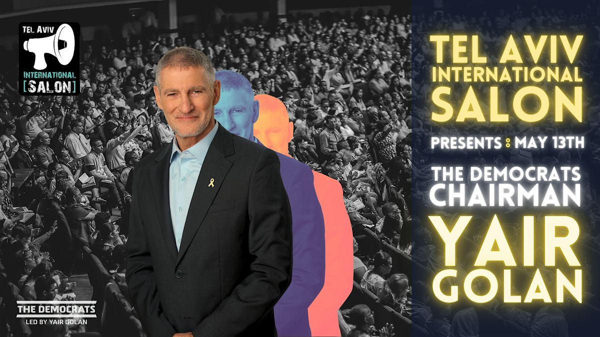 INVITATION: The Democrats Chairman Yair Golan, Sun Sept 6