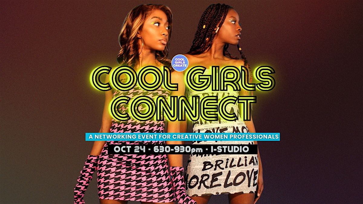 Cool Girls Connect - Women Content Creation Party + Speed Networking Mixer