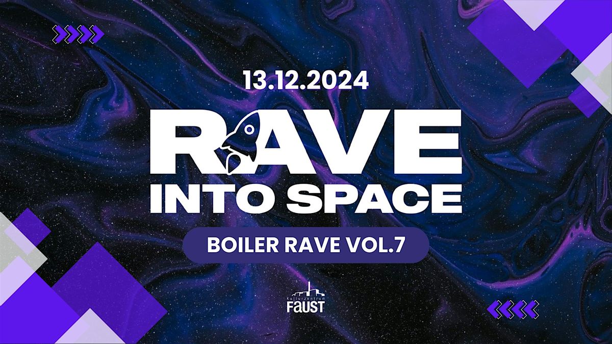 RAVE INTO SPACE VOL.7 \/ BOILER RAVE INKL.360\u00b0STAGE