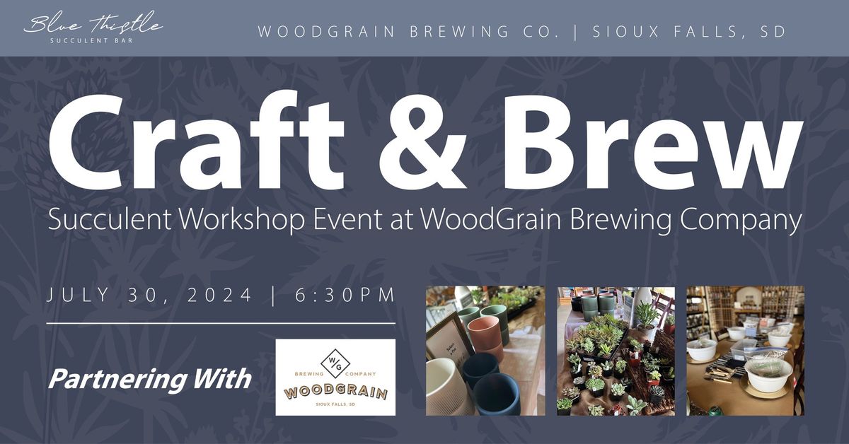 Craft & Brew - Succulent Workshop @WoodGrain Brewing Company