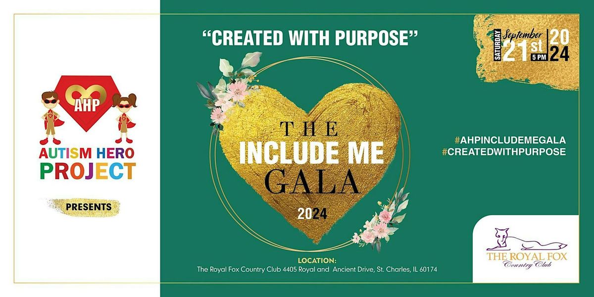 The 7th Annual "Include Me" Gala - Created with Purpose Presented by AHP