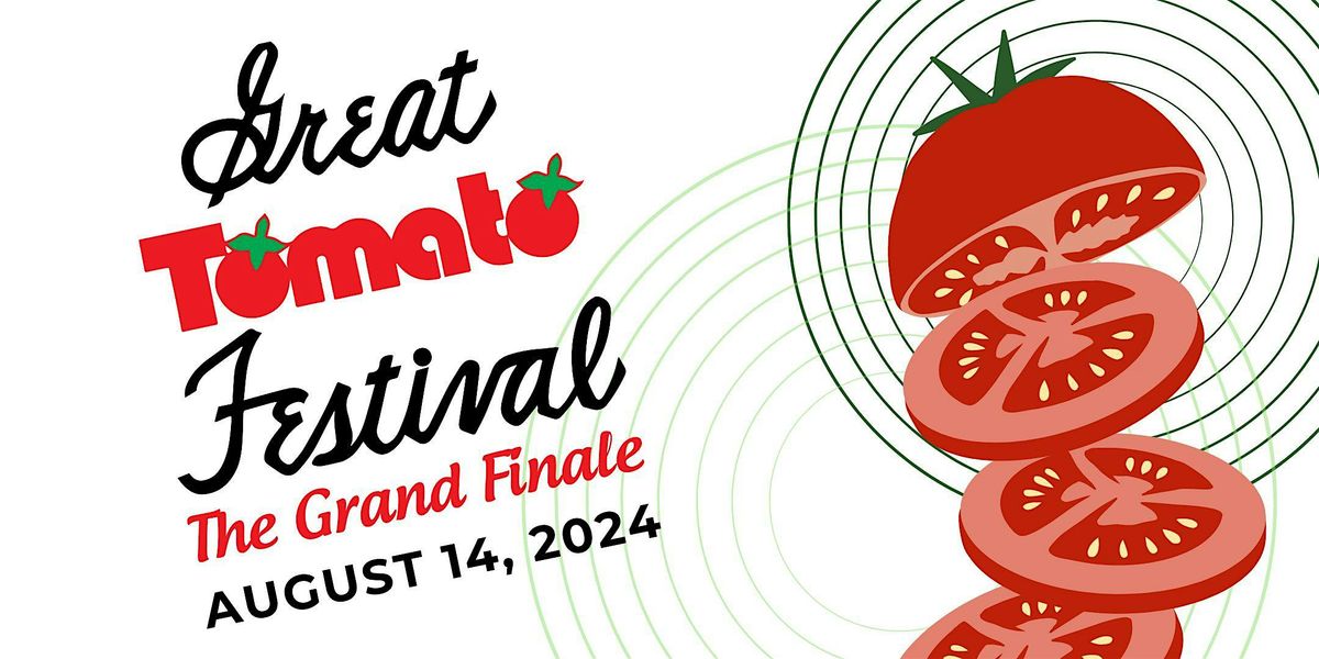 35th Great Tomato Festival - The Grand Finale!