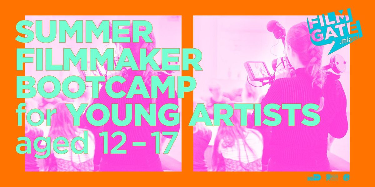 Summer Filmmaker Bootcamp for Young Artists (12 - 17 yrs old)
