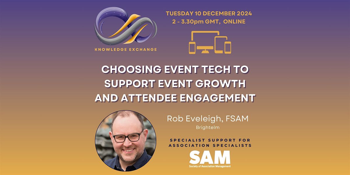 CHOOSING EVENT TECH TO SUPPORT EVENT GROWTH AND ATTENDEE ENGAGEMENT