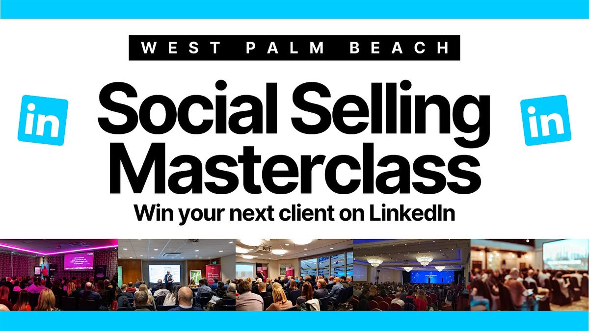 Social Selling Masterclass - Win Your Next Client on LinkedIn