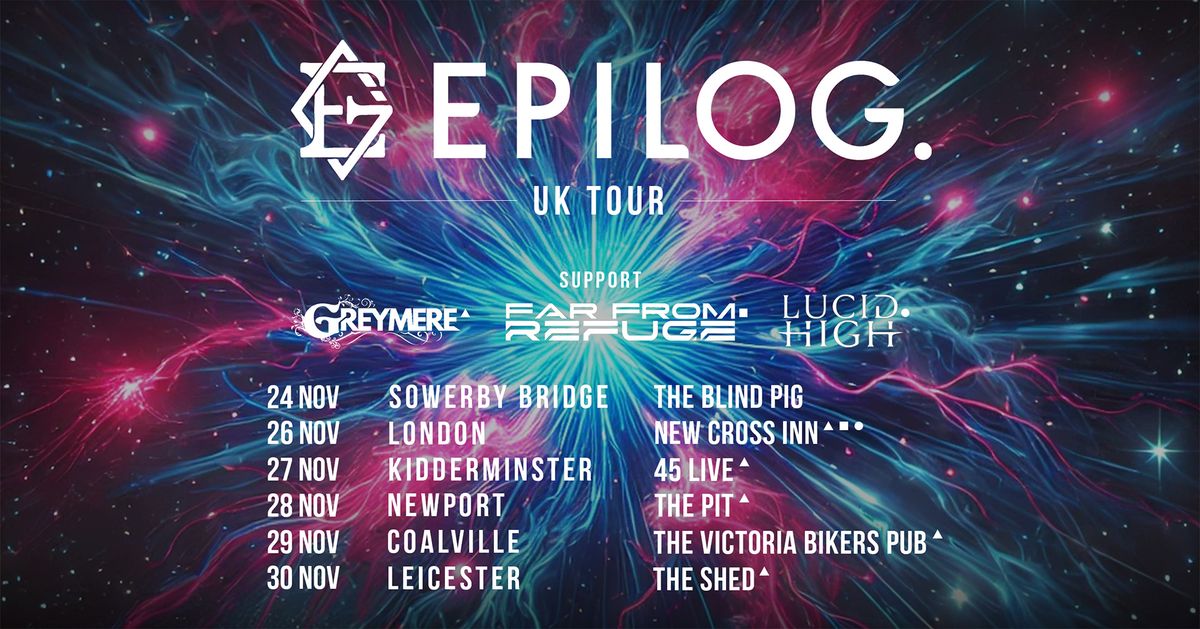 Epilog.\/Far From Refuge\/Greymere\/Lucid High @ New Cross Inn