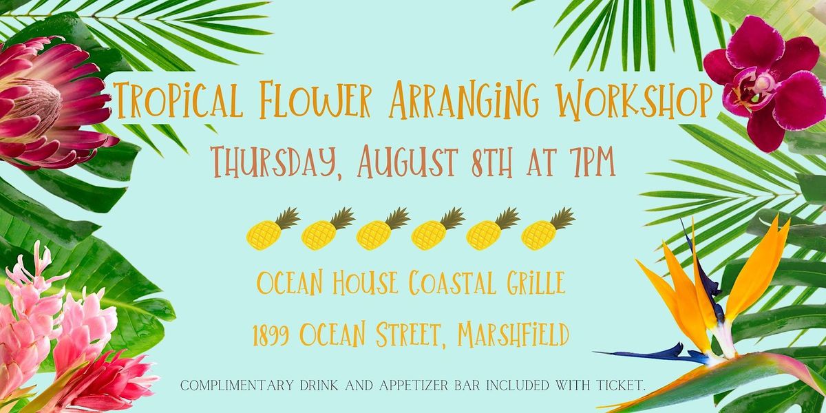 Tropical Flower Arranging Workshop