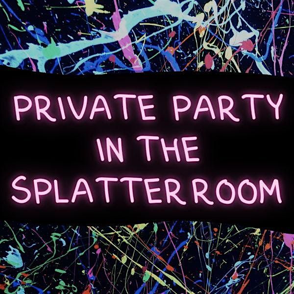 Book a Private Event in the Splatter Room!