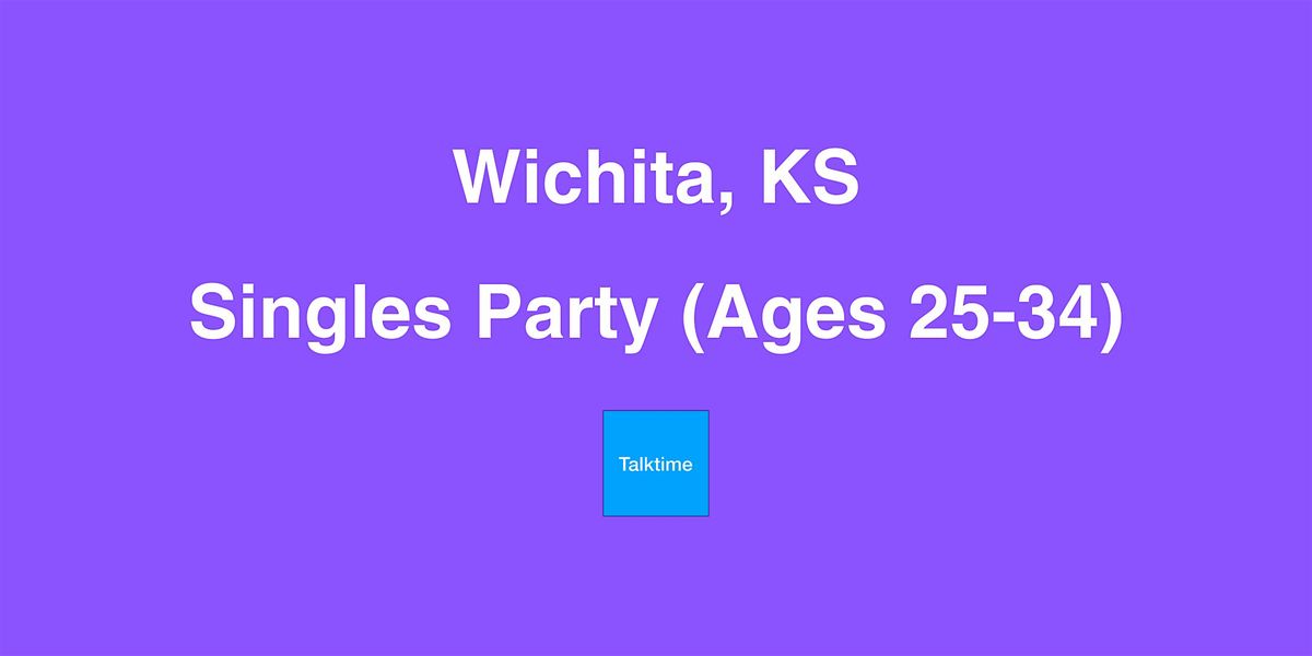 Singles Party (Ages 25-34) - Wichita