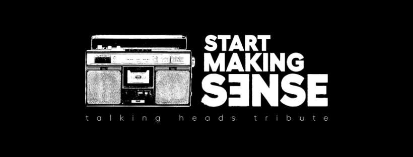 Start Making Sense - Talking Heads Tribute