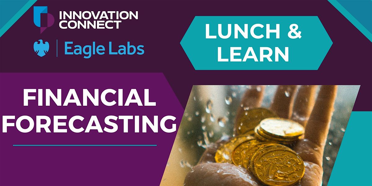 Innovation Connect & Eagle Labs: Practice Financial Forecasting Workshop